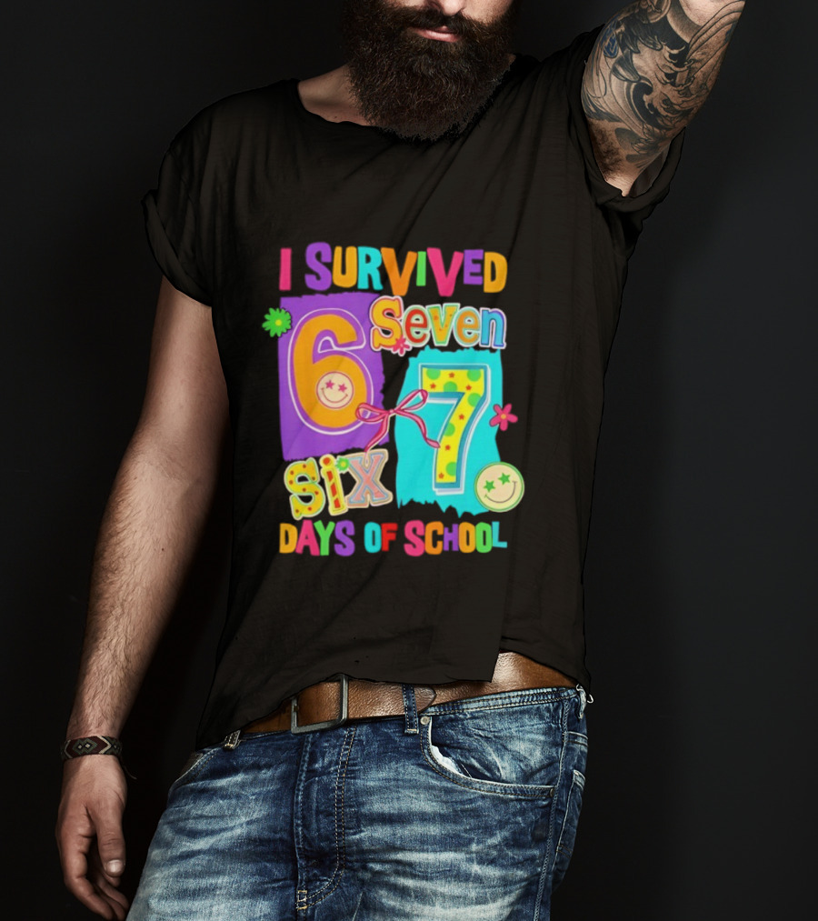 I Survived Six Seven Days Of School Funny Teacher Student T-Shirt