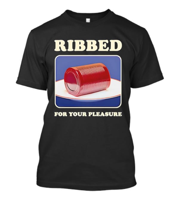 Ribbed Jello Can Humor For Your Pleasure T-Shirt