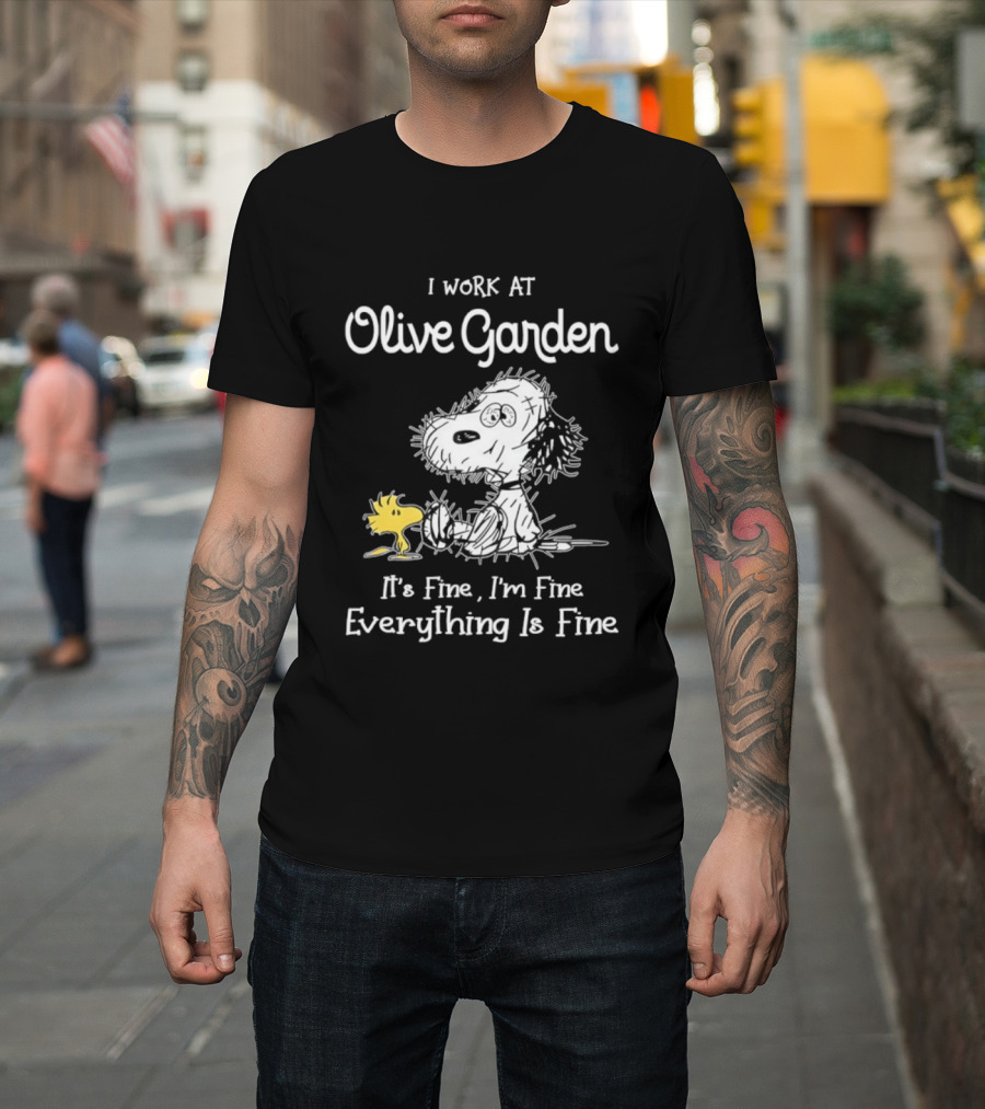 Snoopy Woodstock Olive Garden I Work It's Fine I'm Fine Everything Is Fine T-Shirt