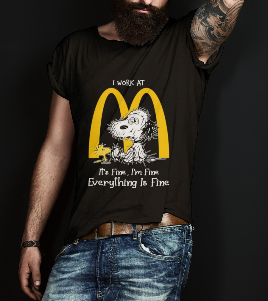 Snoopy Woodstock McDonald's I Work Everything Is Fine T-Shirt
