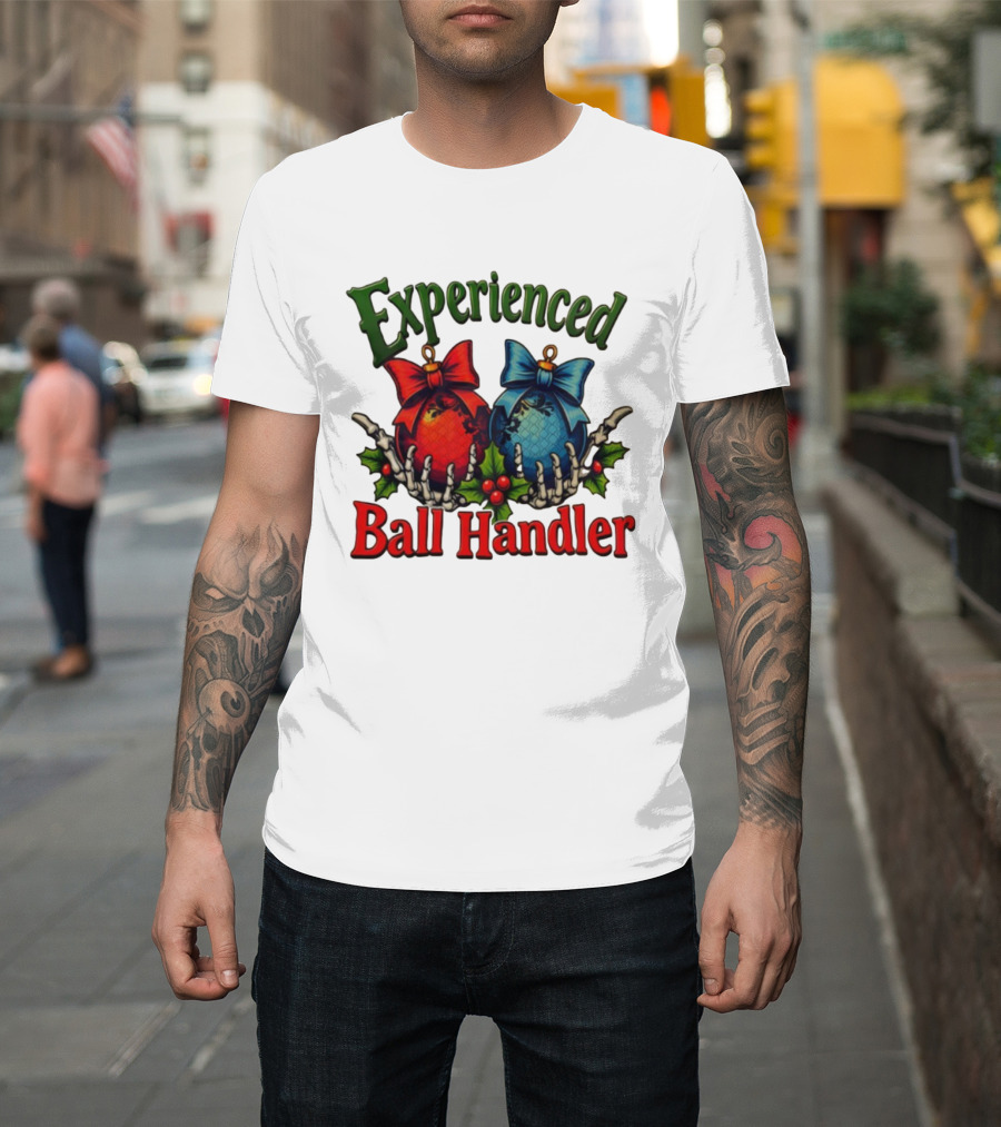 Experienced Ball Handler Christmas Ornament Skeleton Hands T-Shirt