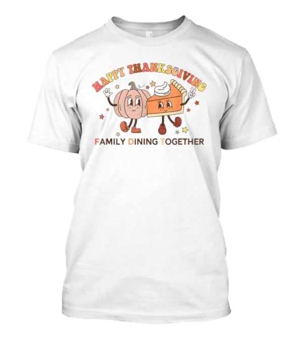 Happy Thanksgiving Pumpkin Pie Stars Family Dining Together T-Shirt