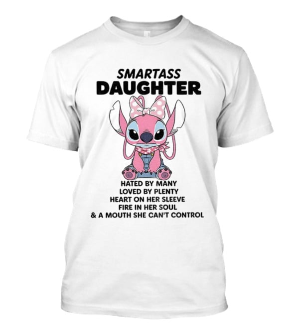 Stitch Smartass Daughter Hated By Many Loved By Plenty Heart On Her Sleeve Fire In Her Soul Pink Character Bow T-Shirt