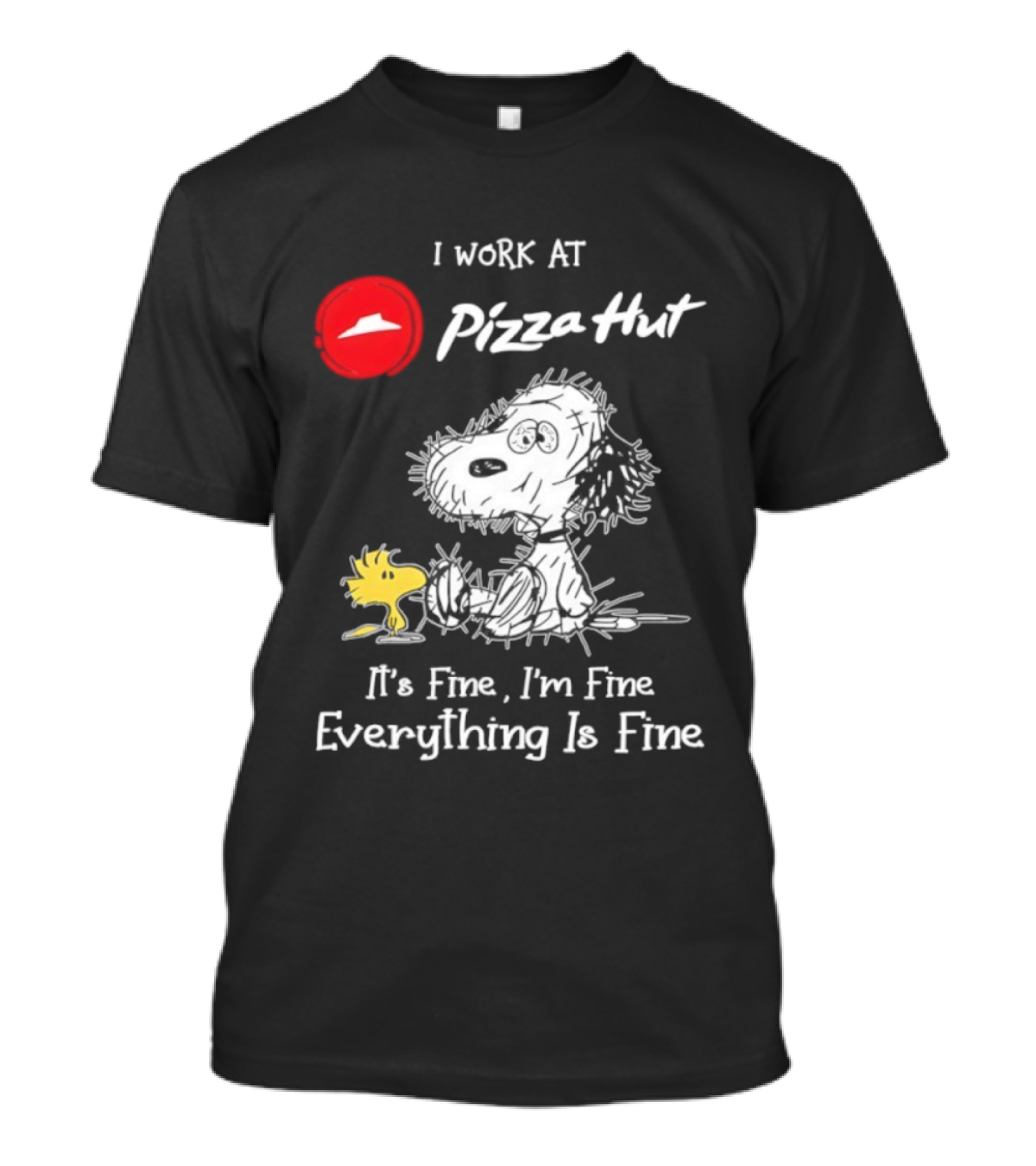 Snoopy Woodstock Pizza Hut I Work It's Fine I'm Fine Everything Is Fine T-Shirt