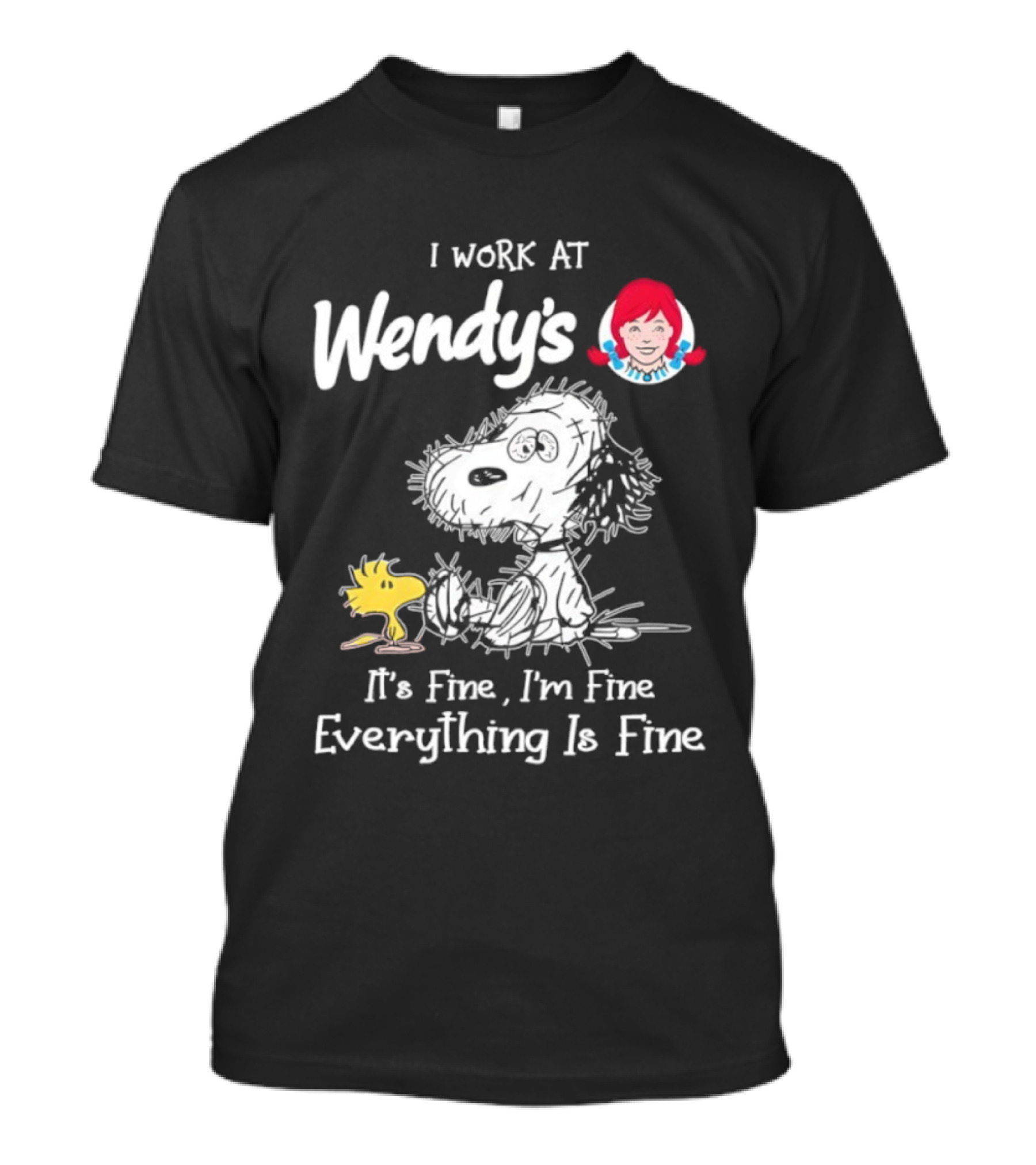 Snoopy Woodstock Wendy’s I Work It's Fine I'm Fine Everything Is Fine T-Shirt