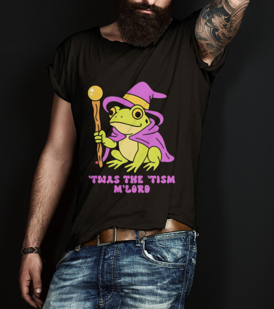 Twas The Tism M'Lord Frog Wizard Purple Hat Staff T-Shirt