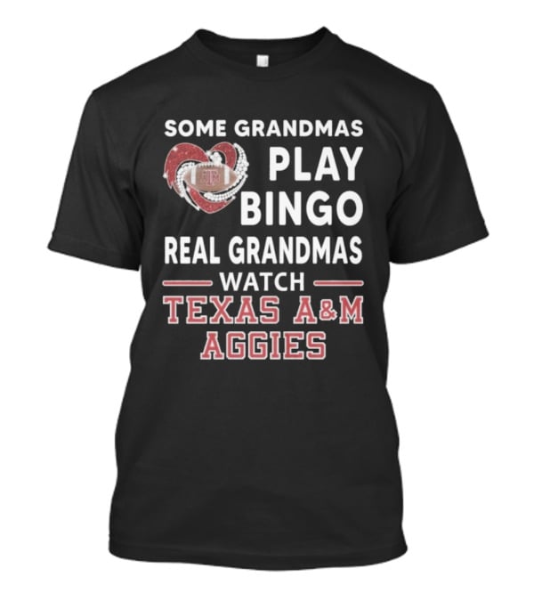 Some Grandmas Play Bingo Real Grandmas Texas A&M Aggies Diamond Heart T-Shirt