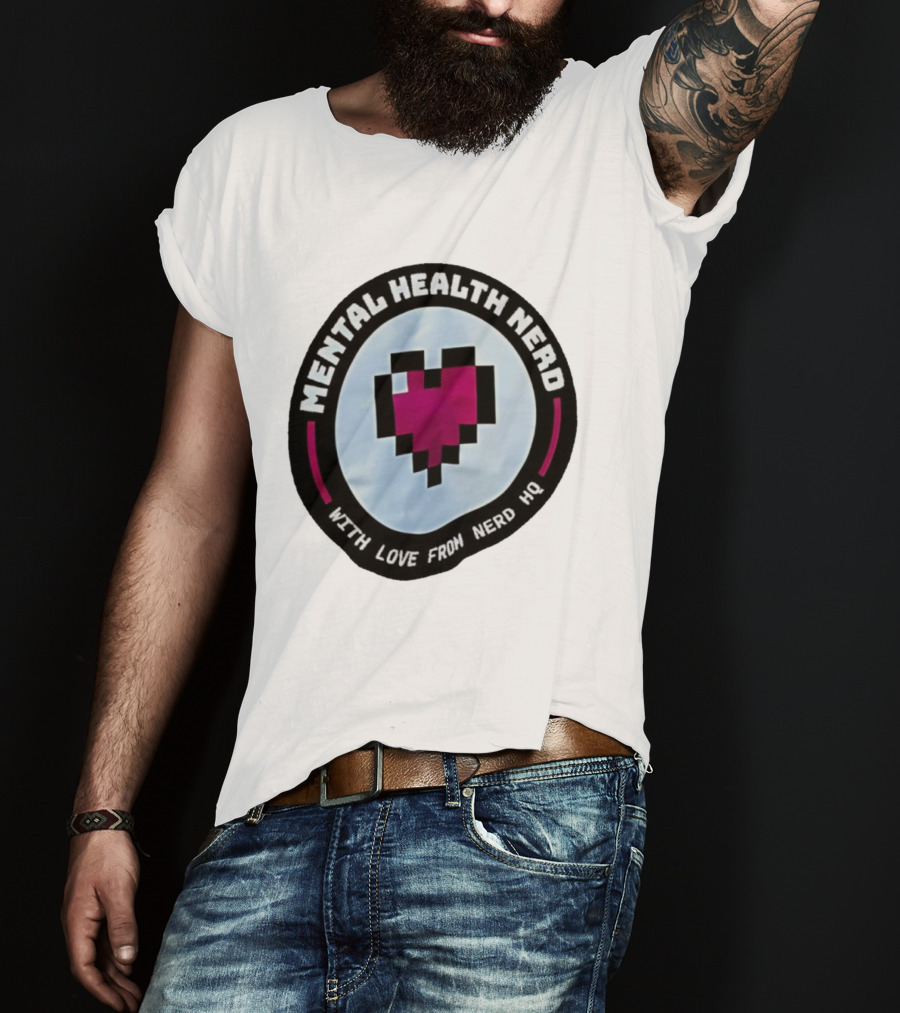 Mental Health Nerd Pixel Heart With Love From Nerd HQ T-Shirt