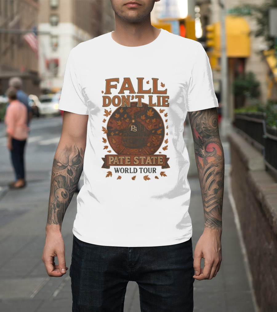 Pate State Fall Don't Lie World Tour Eugene Or 11 22 2025 2026 T-Shirt