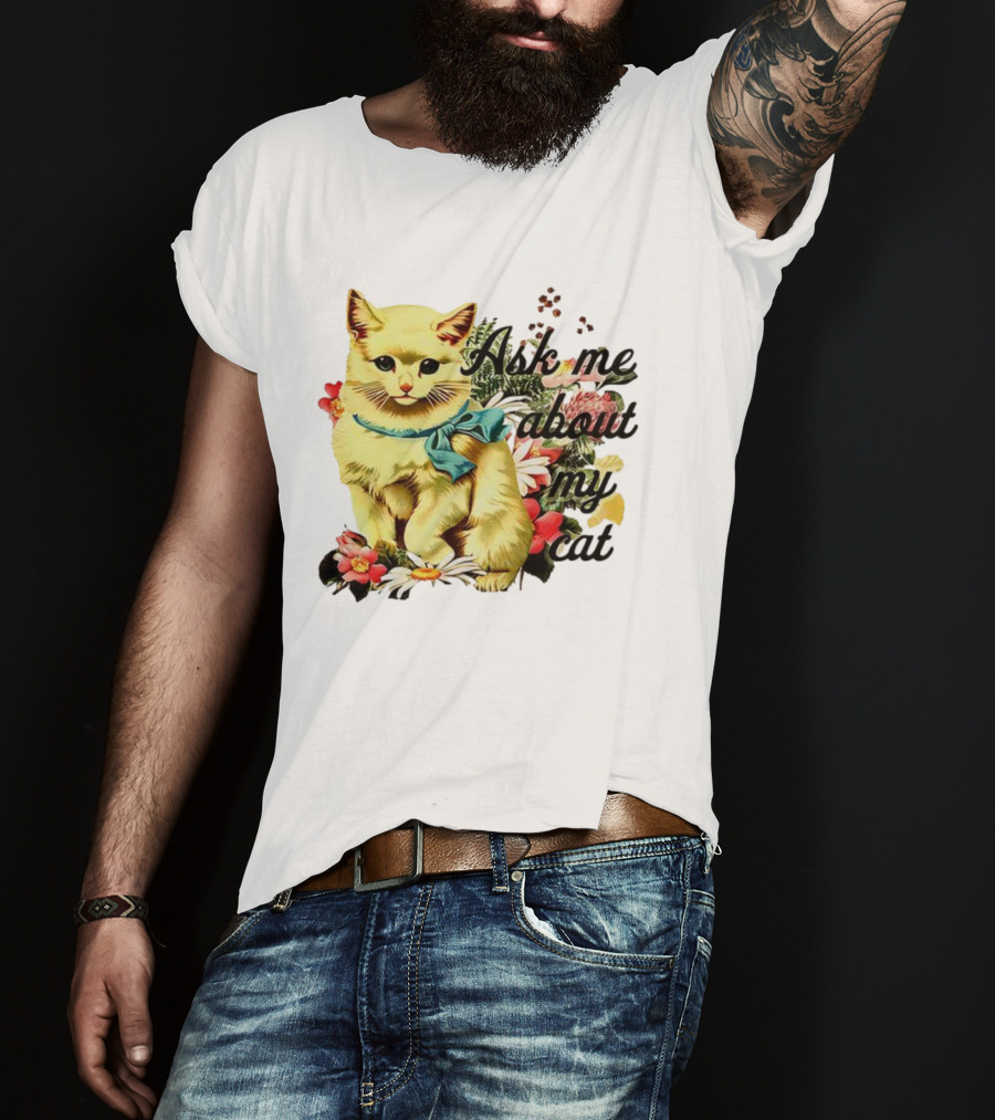 Ask Me About My Cat Vintage Floral Kitten Illustration T-Shirt