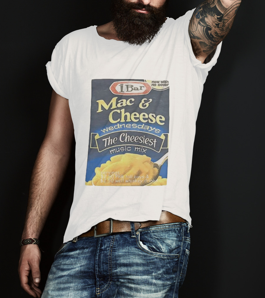 IBar Mac & Cheese Wednesdays The Cheesiest Music Mix No Cover T-Shirt
