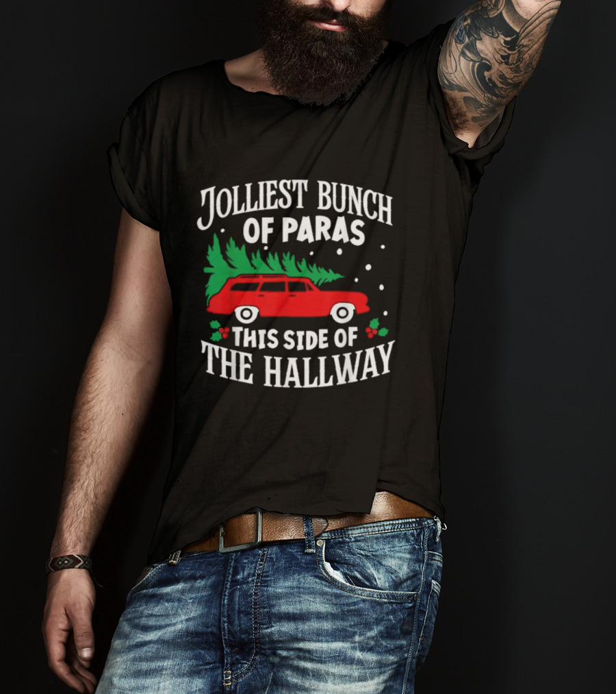 Jolliest Bunch Of Paras This Side Of The Hallway Merry Christmas Red Car Tree T-Shirt