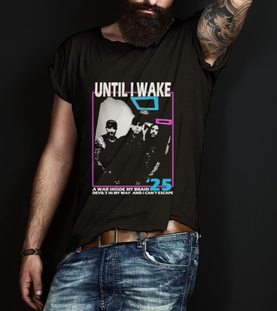 Until I Wake A War Inside My Brain Devil’s In My Way And I Can’t Escape 2025 T-Shirt