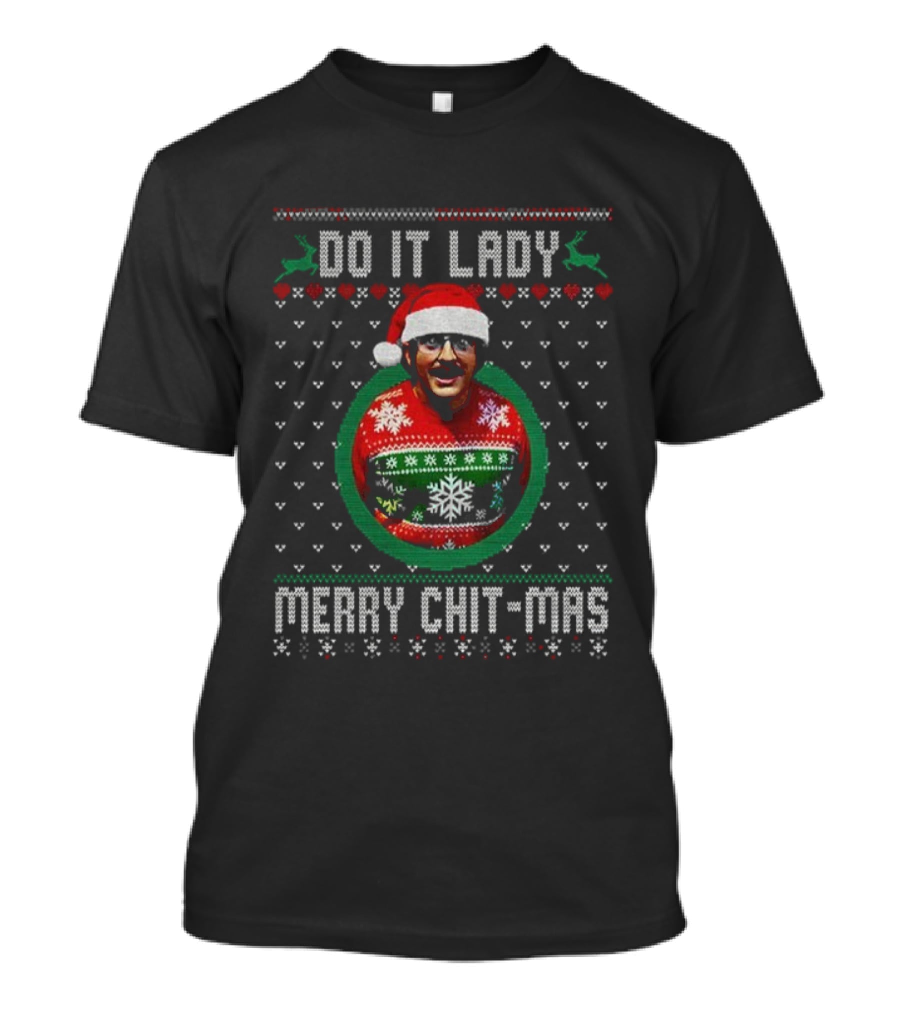 Do It Lady Merry Chit-Mas Ugly Christmas Sweater Meme T-Shirt