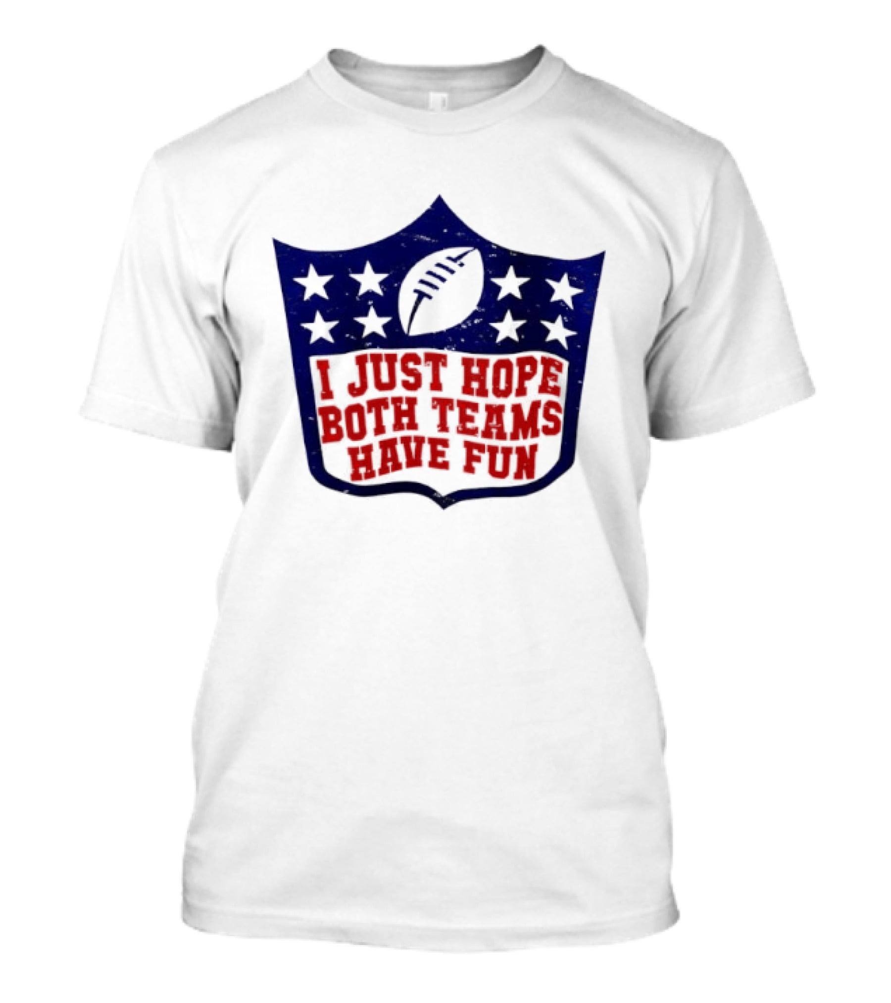 I Just Hope Both Teams Have Fun Football Star Shield T-Shirt