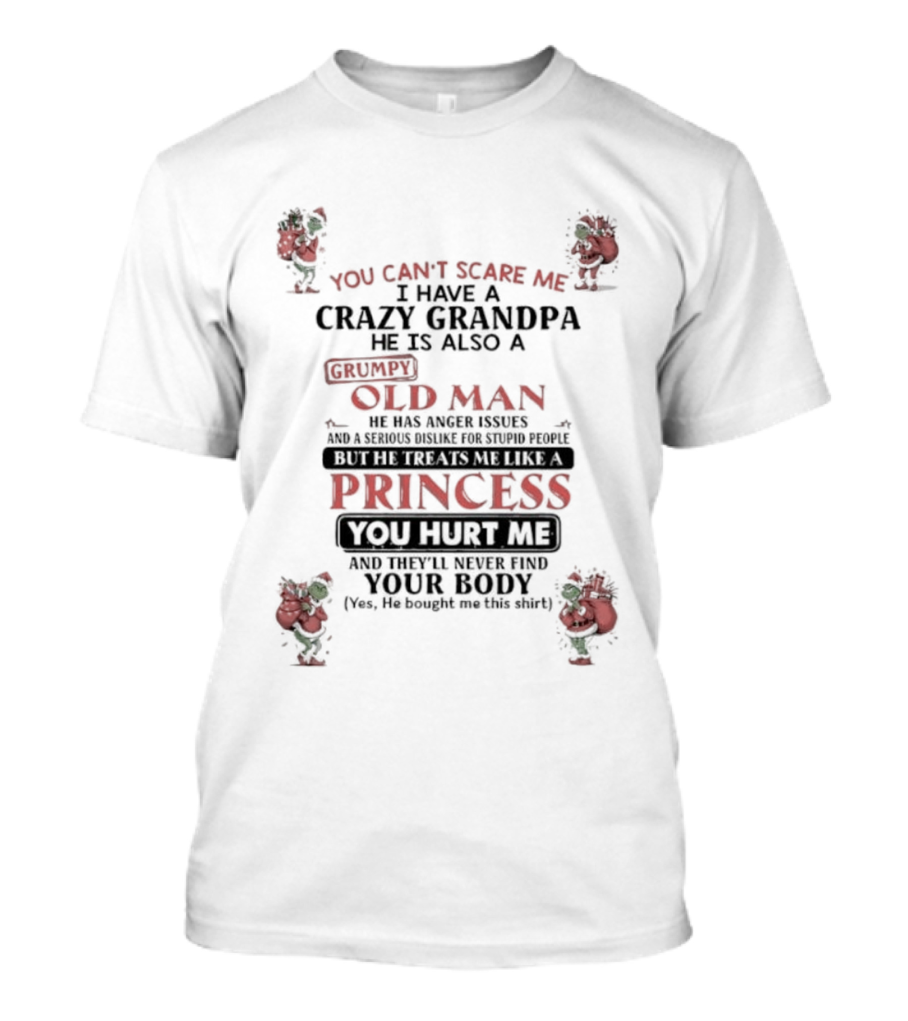 You Can’t Scare Me I’m A Crazy Grandpa Old Man With A Princess Version Grinch T-Shirt