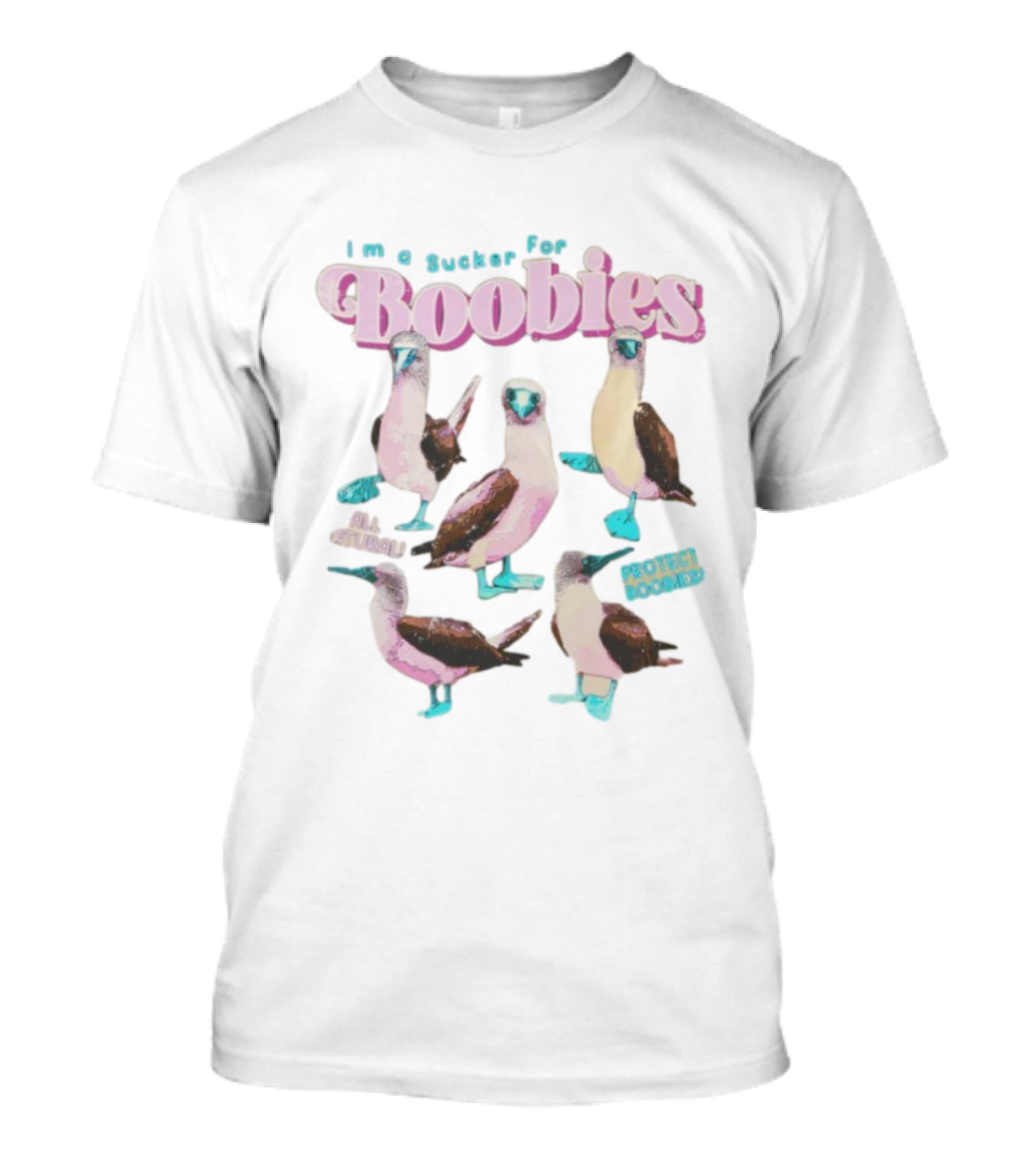 I'm A Sucker For Boobies Protect Boobies Save Seabirds T-Shirt