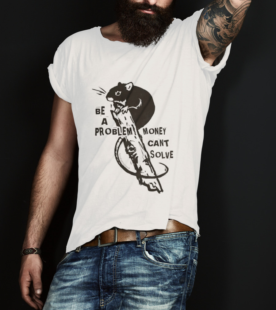 Be A Problem Money Can't Solve Hamster T-Shirt