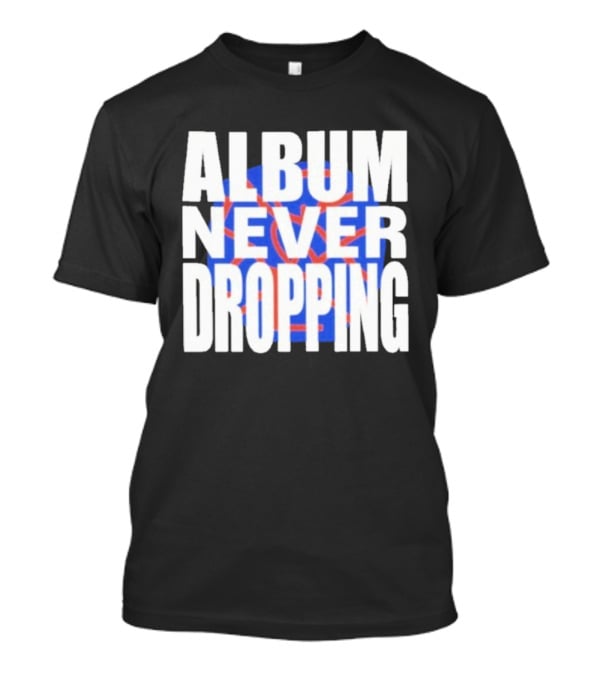 Asap Rocky Album Never Dropping Bold Statement Blue Red Iconic Text T-Shirt