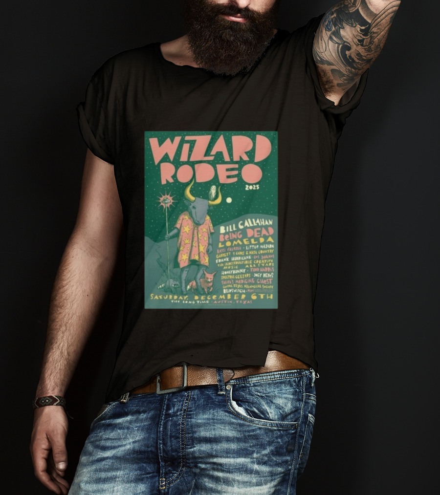Wizard Rodeo 2025 Austin Featuring Bill Callahan Being Dead Lomelda December 6th Event T-Shirt