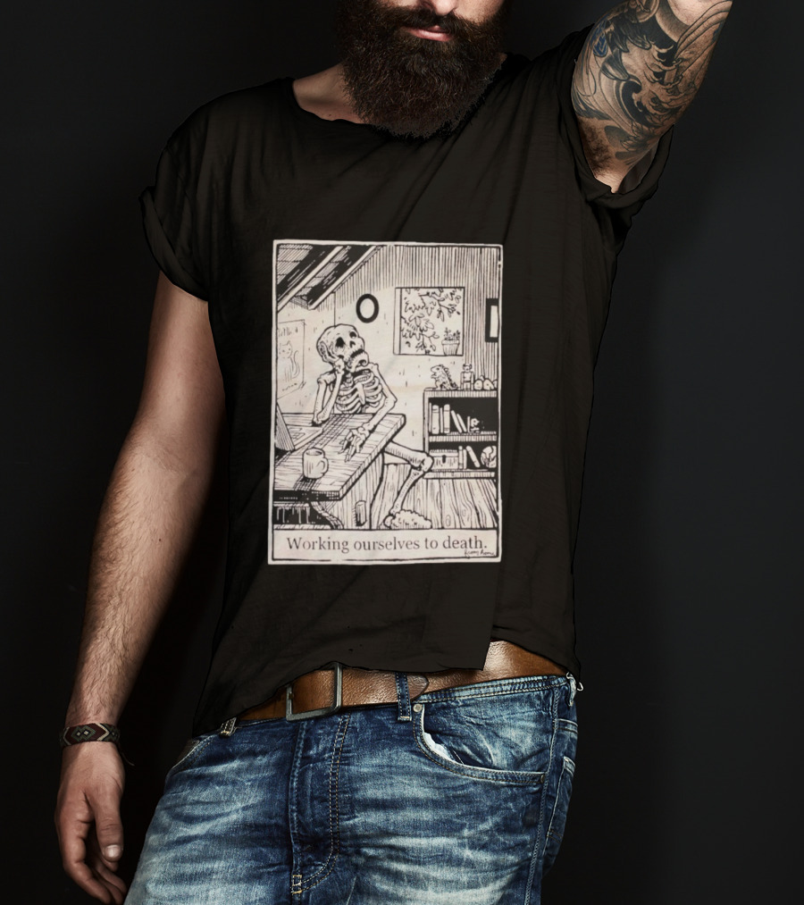 Working Ourselves To Death Skeleton At Home Office Desk Vintage Comic Style T-Shirt