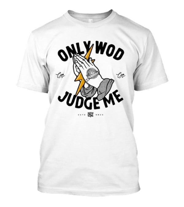 Thundernoise Only Wod Can Judge Me Praying Hands Lightning T-Shirt