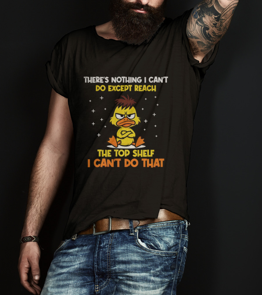 Angry Duck Humor Top Shelf Challenge Quirky Phrase T-Shirt