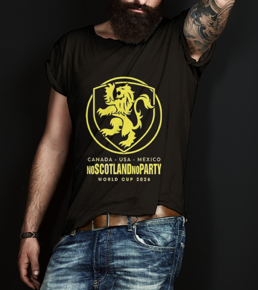 Scotland World Cup 2026 No Scotland No Party Canada USA Mexico T-Shirt