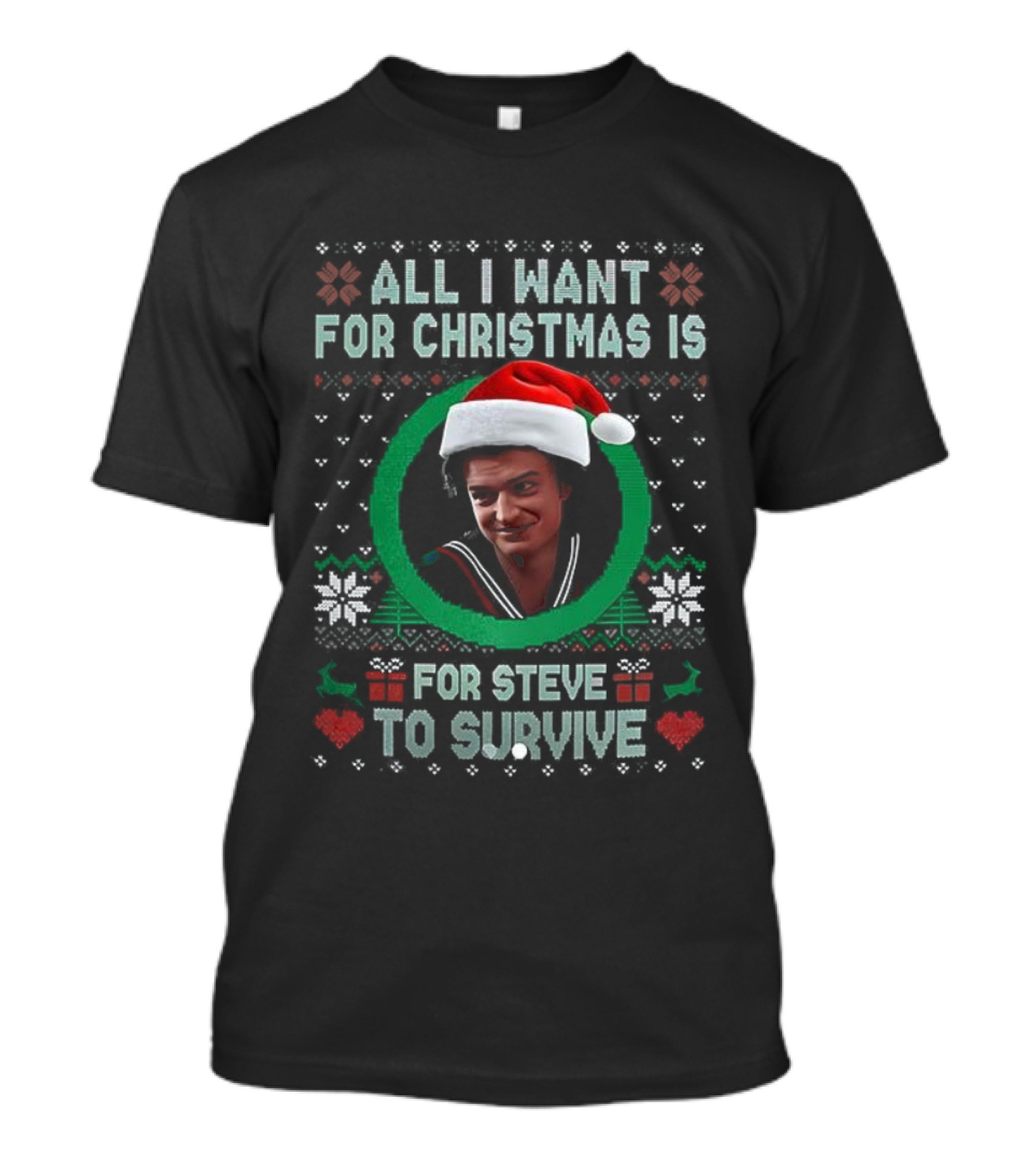 All I Want For Christmas Is For Steve Harrington To Survive Santa Hat T-Shirt