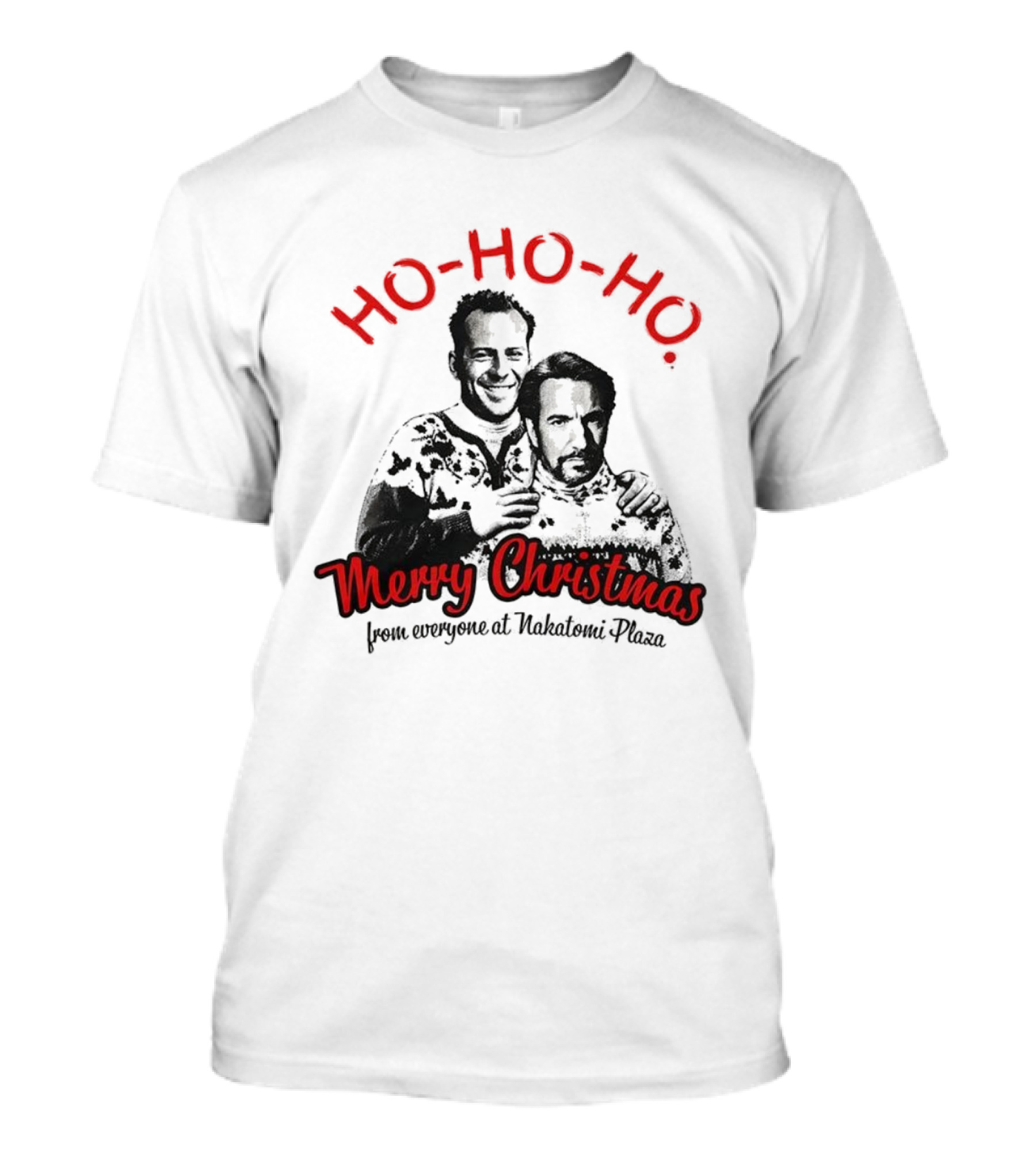 Ho Ho Ho Merry Christmas From Everyone At Nakatomi Plaza Bruce Willis Alan Rickman T-Shirt