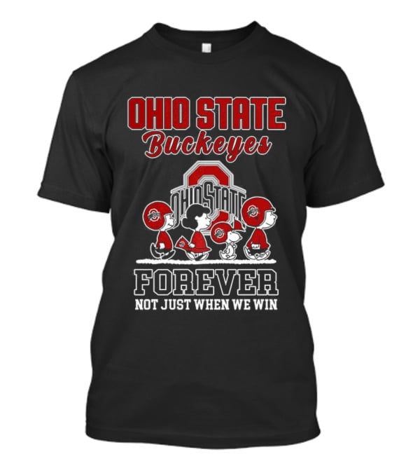 Ohio State Buckeyes Peanuts Forever Not Just When We Win T-Shirt
