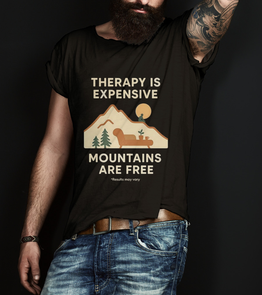Therapy Is Expensive Mountains Are Free Nature Couch Sun T-Shirt