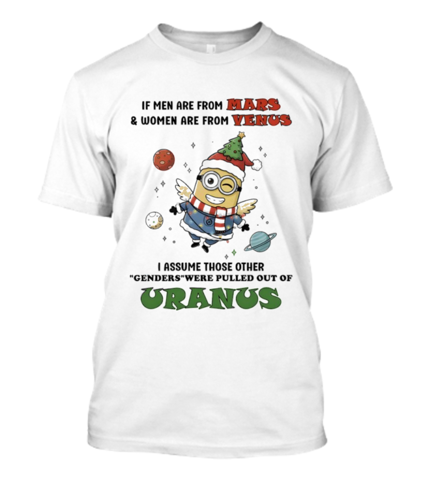 Minion If Men Are From Mars Women Are From Venus Pulled Out Of Uranus T-Shirt