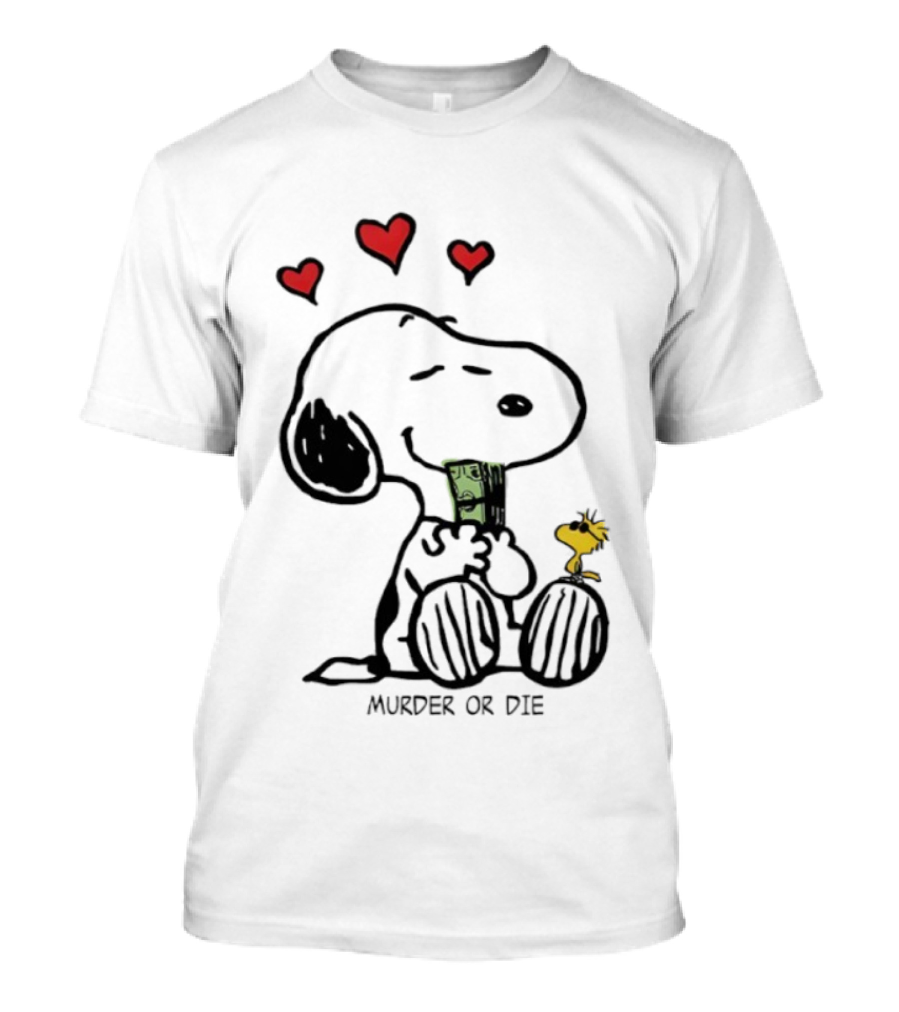 Murder Or Die Snoopy Hearts And Woodstock Cash T-Shirt