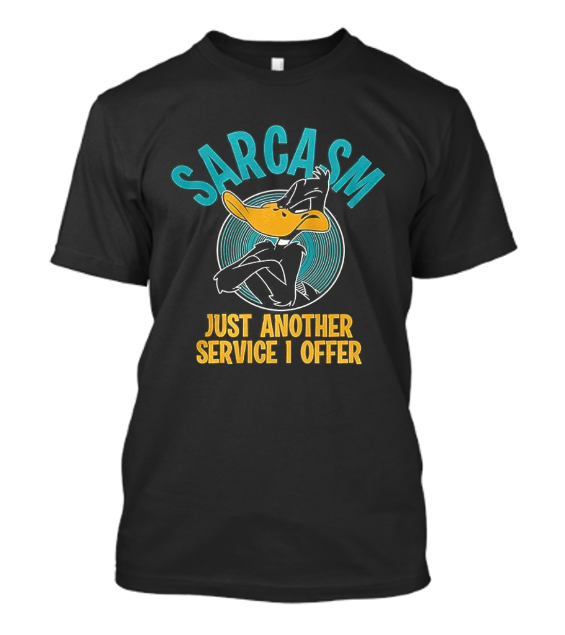 Daffy Duck Sarcasm Just Another Service I Offer T-Shirt