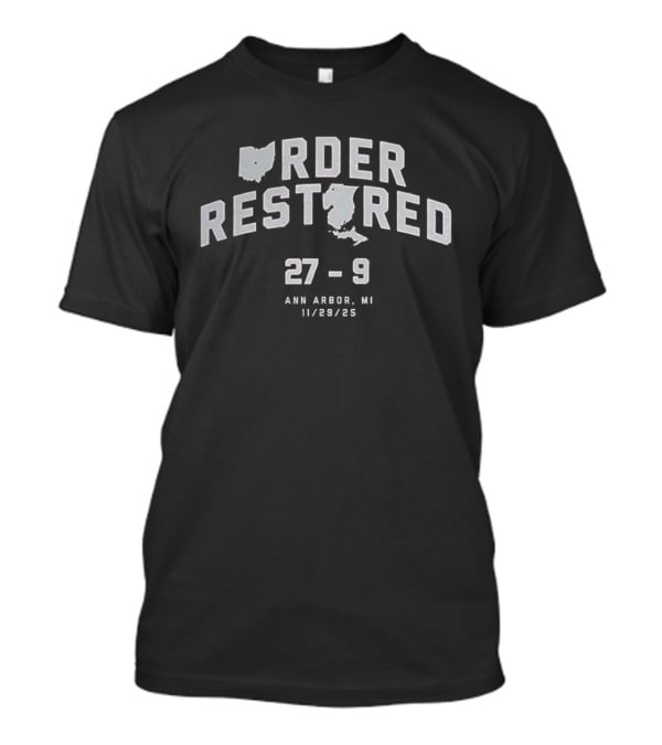 Order Restored 27-9 Ann Arbor MI 11-25-23 Ohio Vs Michigan T-Shirt