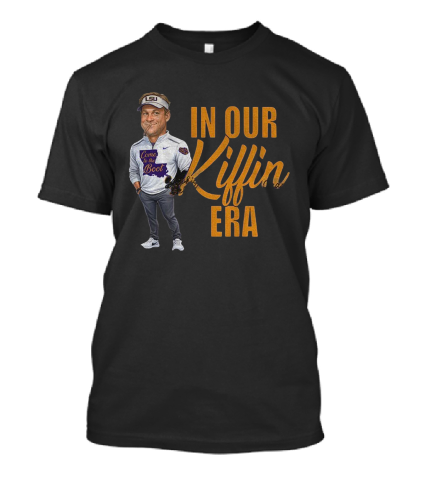 In Our Kiffin Era Come To The Boot LSU T-Shirt