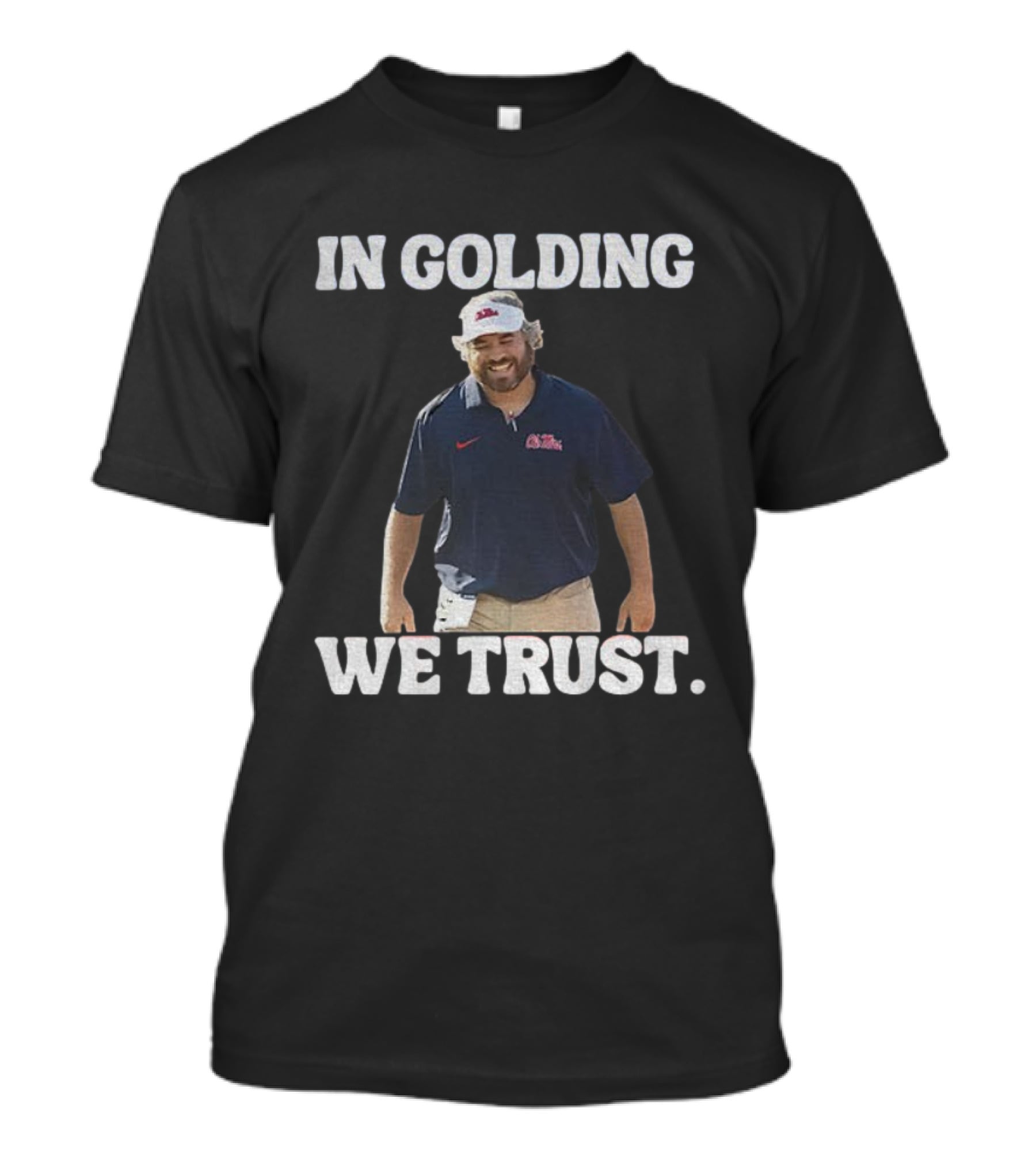 OM Rebels Football In Golding We Trust Pete Golding Support T-Shirt