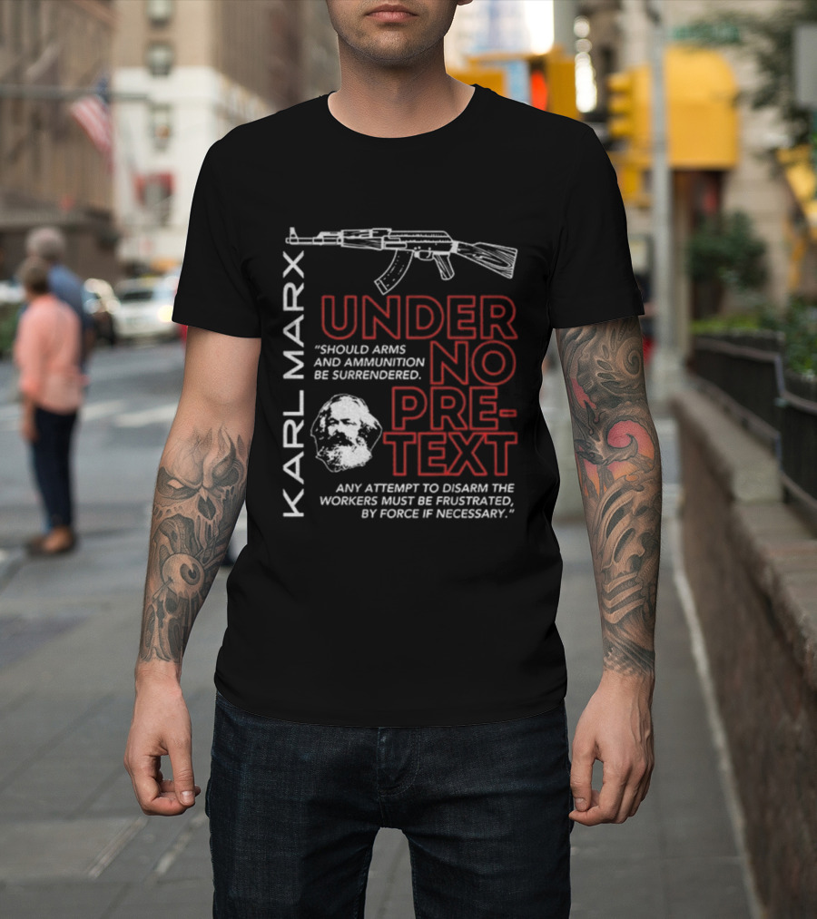 Karl Marx Under No Pretext Armed Resistance Quote Socialism T-Shirt