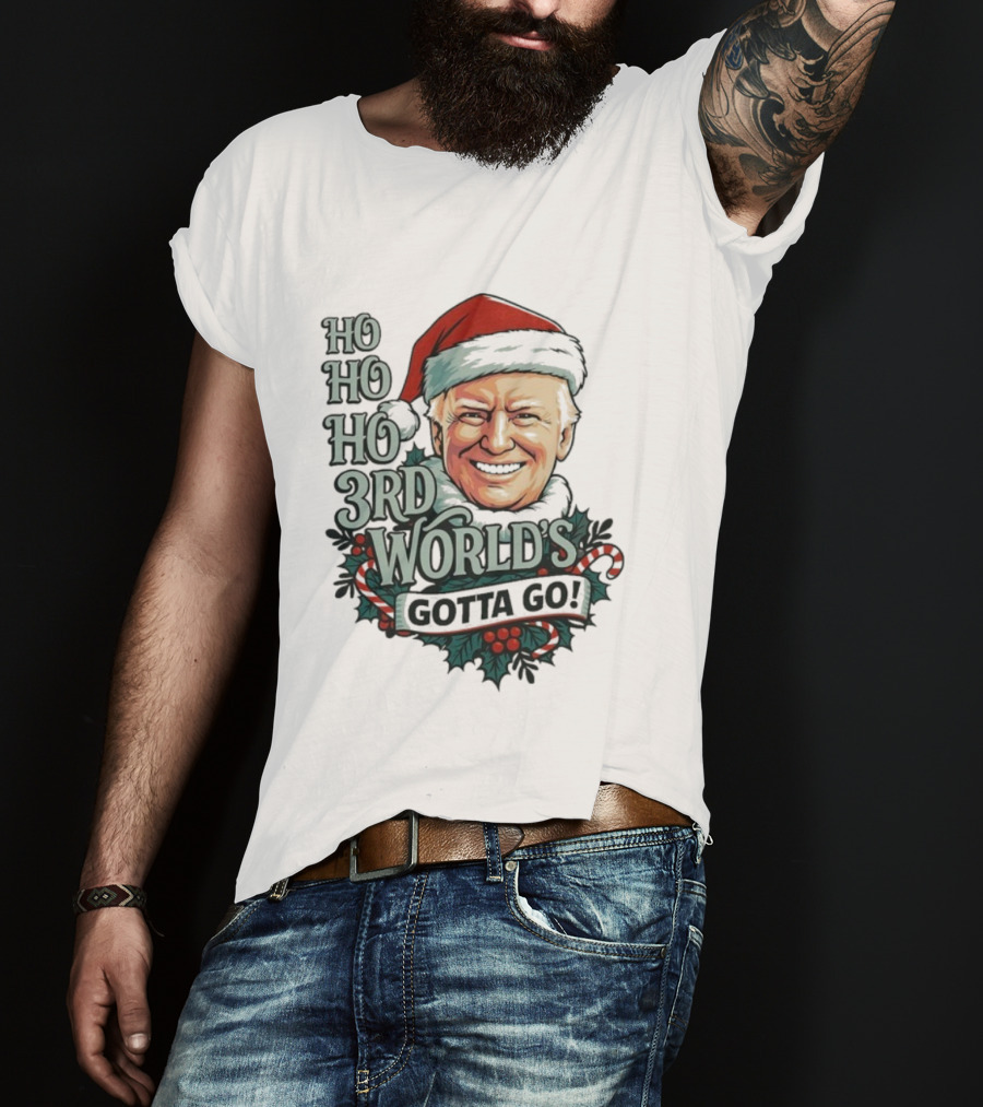 Ho Ho Ho 3rd World's Gotta Go Merry Christmas Santa Hat T-Shirt