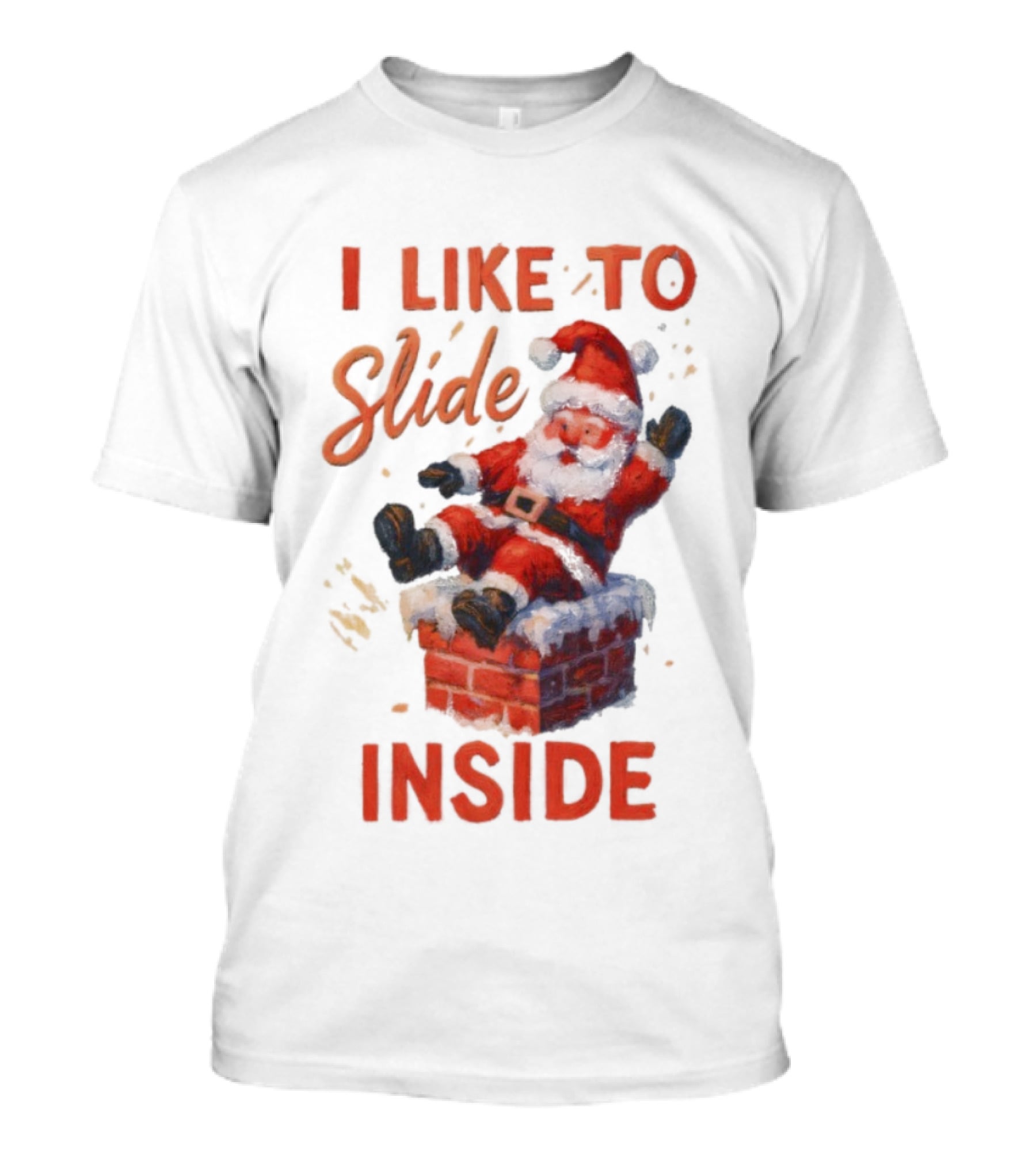 I Like To Slide Inside Santa Funny Christmas Holiday Humor T-Shirt