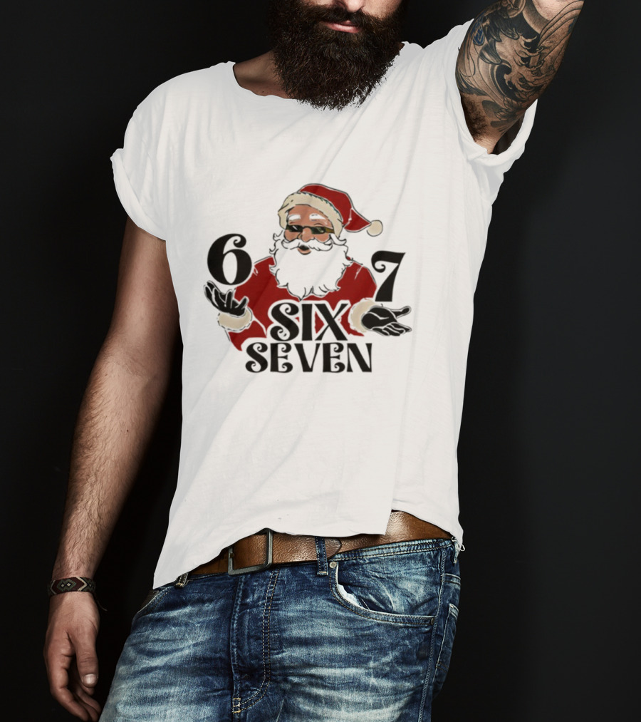 Santa Claus Christmas 6 7 SIX SEVEN T-Shirt