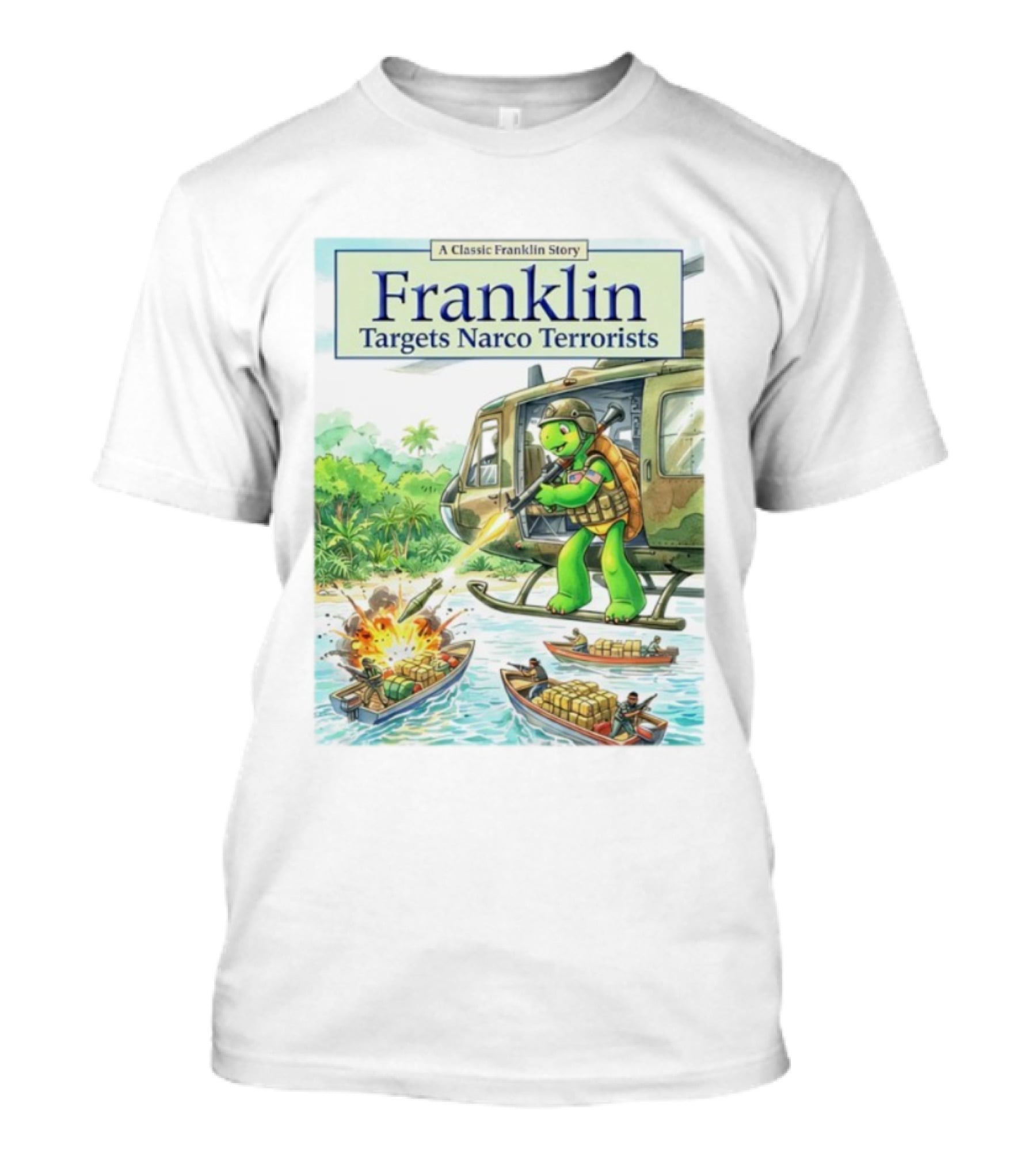 Franklin Targets Narco Terrorists A Classic Franklin Story Helicopter Adventure T-Shirt