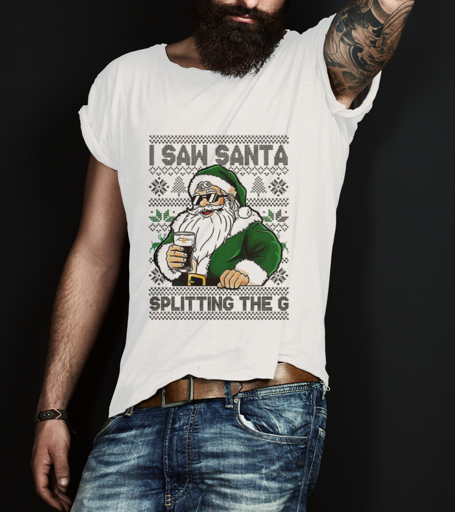 I Saw Santa Drinking Beer Splitting The G Ugly Christmas T-Shirt