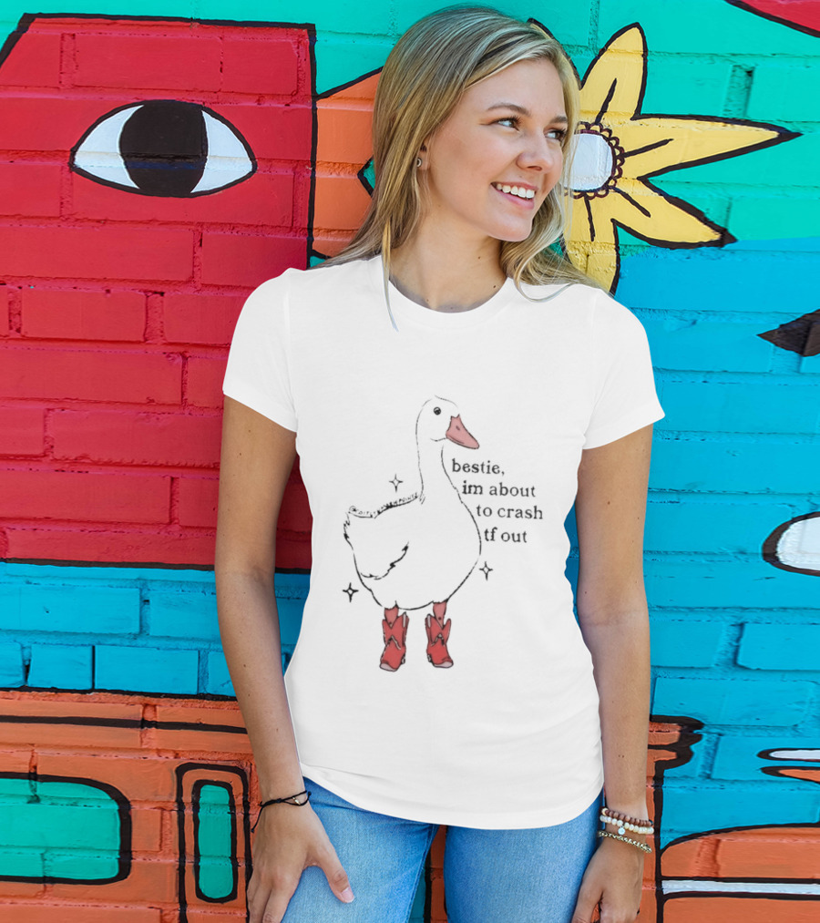 Bestie I'm About To Crash TF Out Silly Goose Red Boots T-Shirt