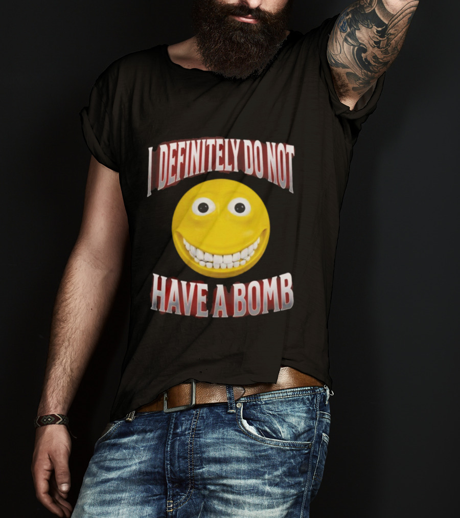 I Definitely Do Not Have A Bomb Yellow Smiley Face T-Shirt