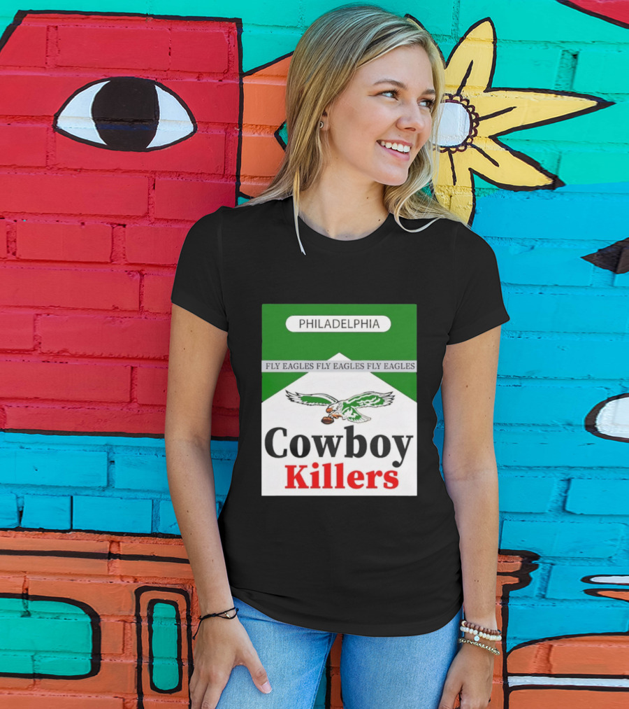 Philadelphia Eagles Fly Eagles Cowboy Killers Philadelphia T-Shirt