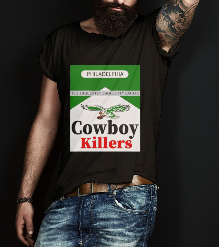Philadelphia Eagles Fly Eagles Cowboy Killers Philadelphia T-Shirt