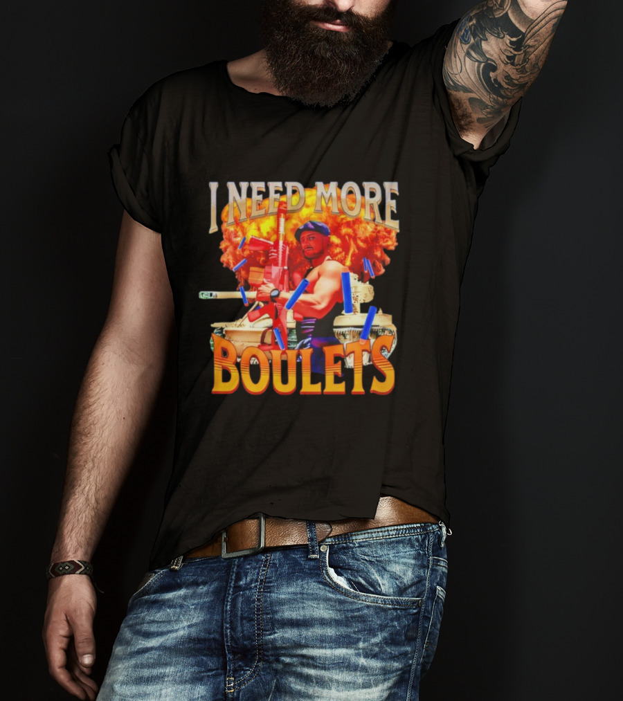 I Need More Boulets Action Hero Explosion Nerf Guns T-Shirt