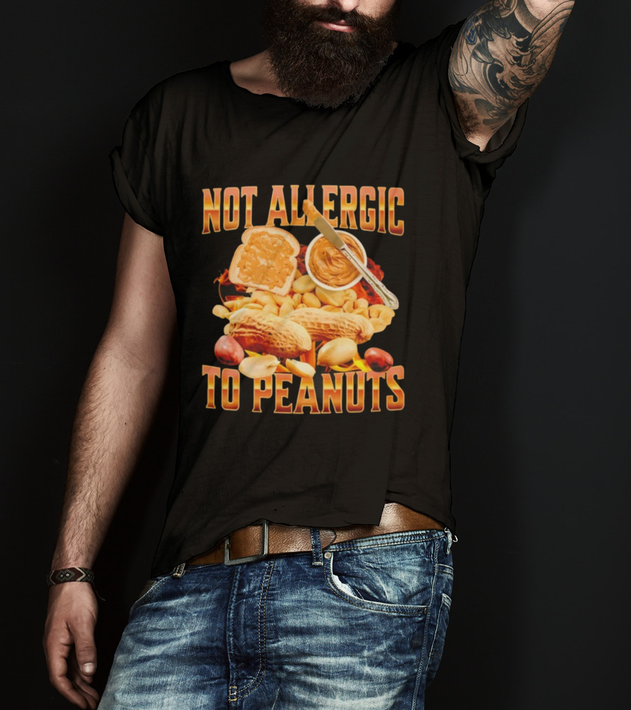 Not Allergic To Peanuts Funny Peanut Butter Lovers T-Shirt